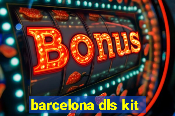 barcelona dls kit